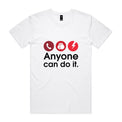 A white short-sleeve t-shirt with a black graphic print that reads 'Anyone can do it.' above three circular icons showing a telephone, a hand, and a lightning bolt.